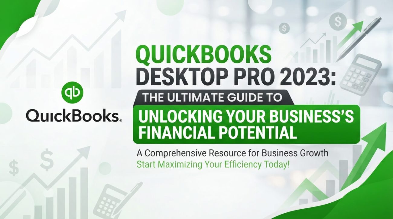 Mastering Your Books: The Ultimate Guide to QuickBooks Accountant Desktop for Seamless Financial Control